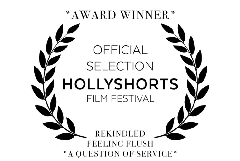 Rekindled, Feeling Flush, and A Question of Service screen at Hollyshorts Film Festival.  A Question of Service wins "Best TV"